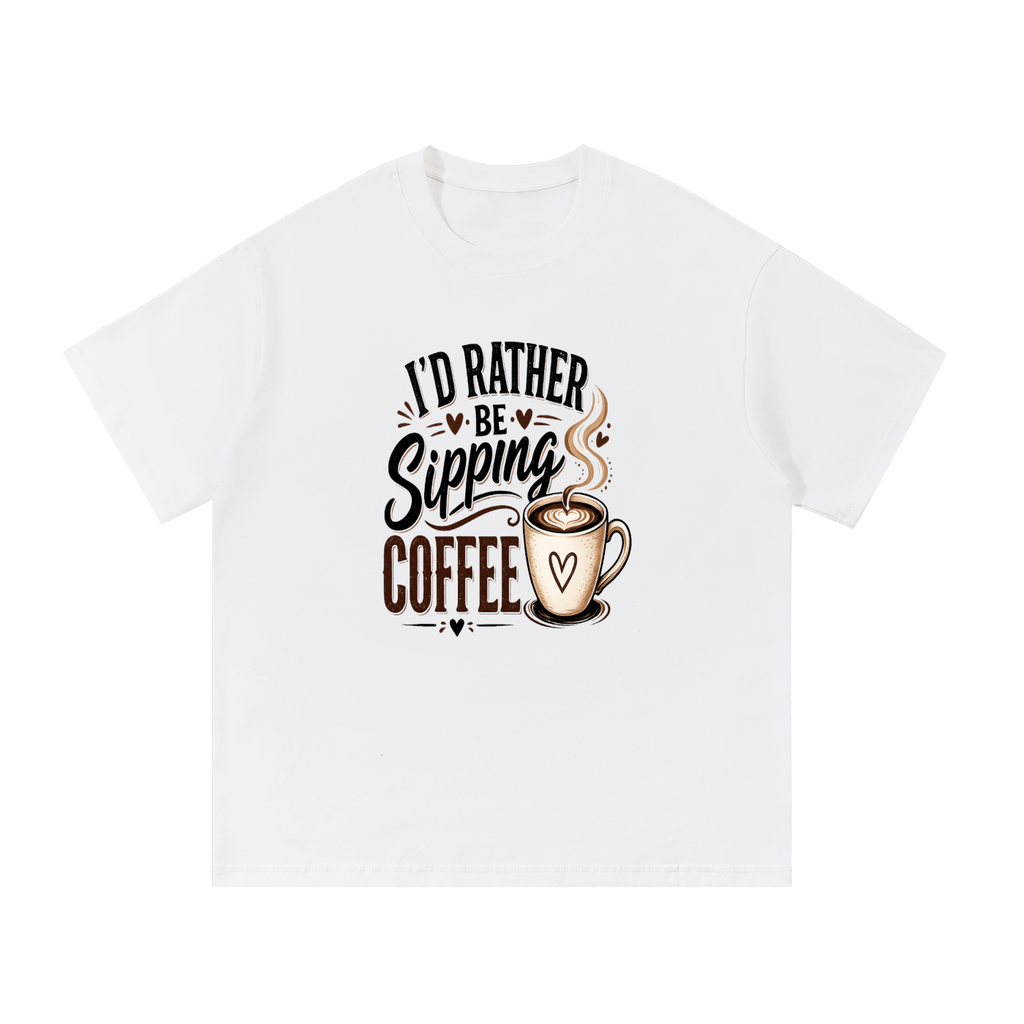 Rather Be Sipping Coffee Cotton T-Shirt