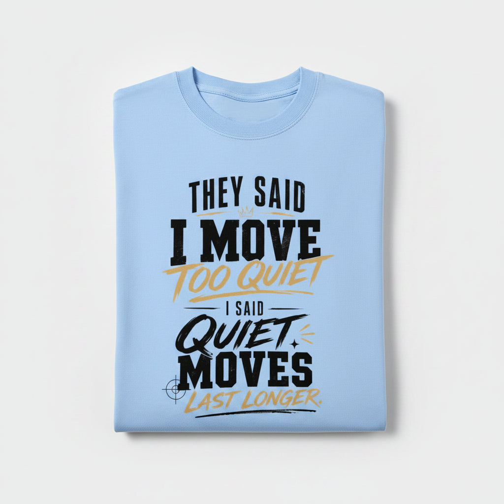 They Said I Move Cotton T-Shirt