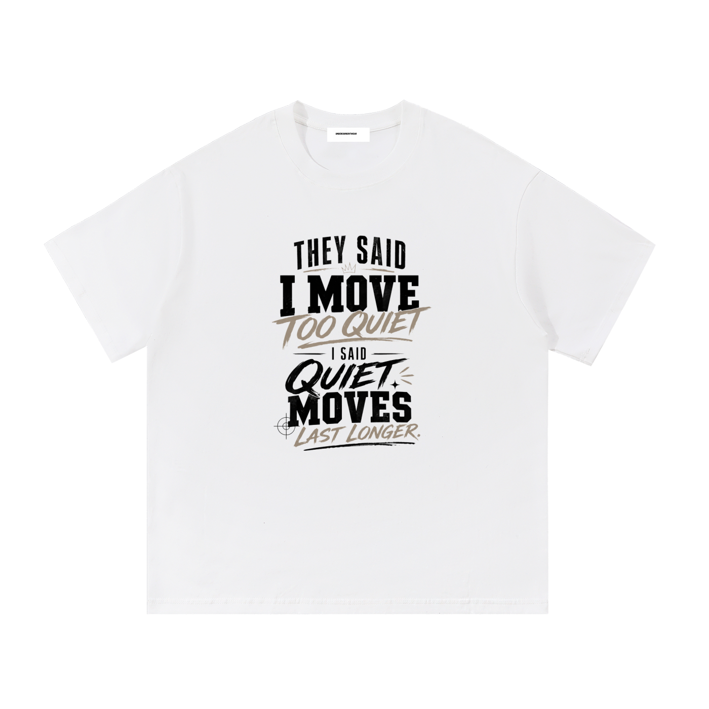 They Said I Move Too Quiet Cotton T-Shirt