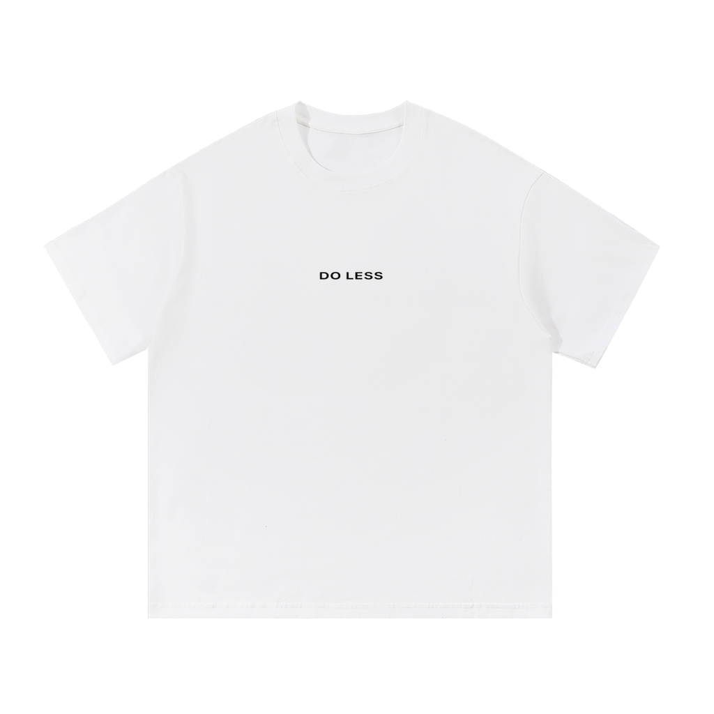 Do Less Cotton T-Shirt