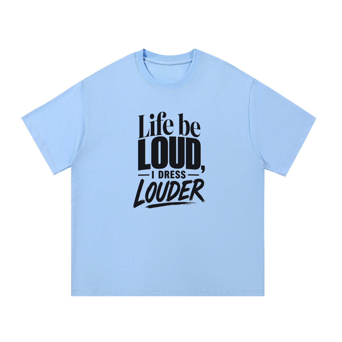 Life Be Louder Cotton T-Shirt