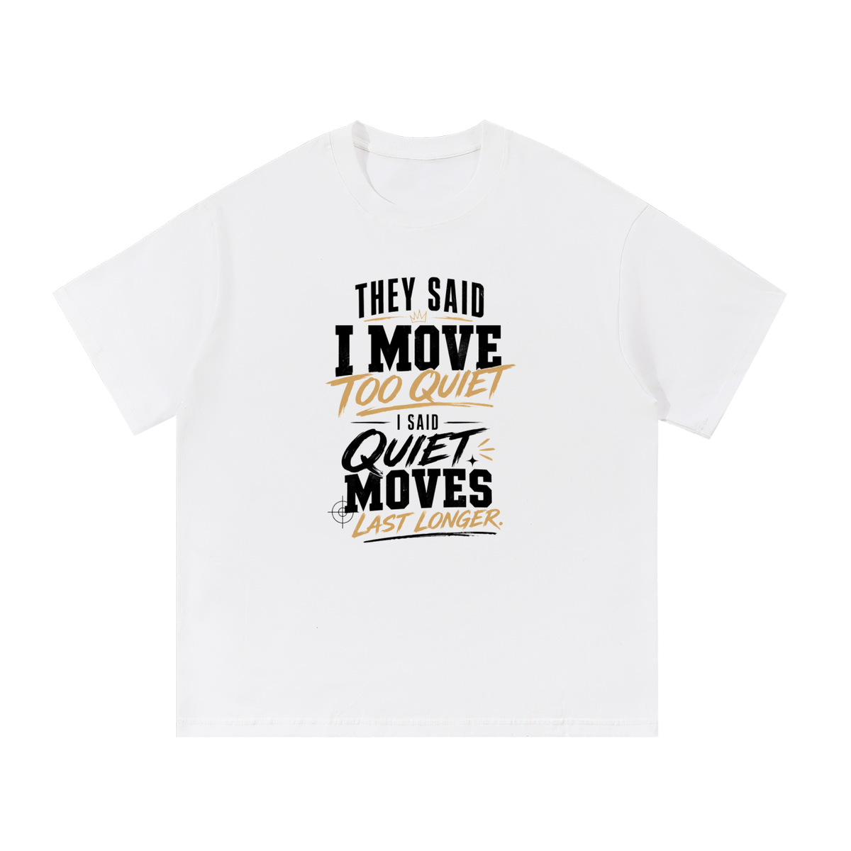 They Said I Move Cotton T-Shirt
