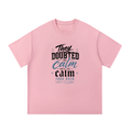 They Doubted The Calm Cotton T-Shirt