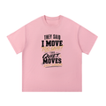 They Said I Move Cotton T-Shirt