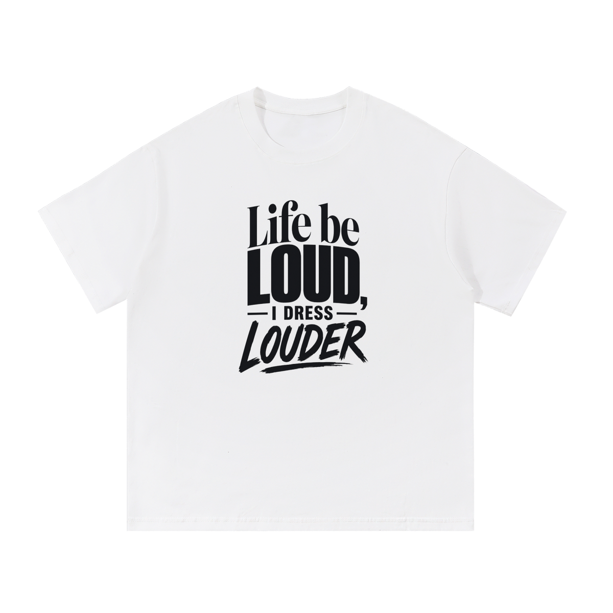 Life Be Louder Cotton T-Shirt
