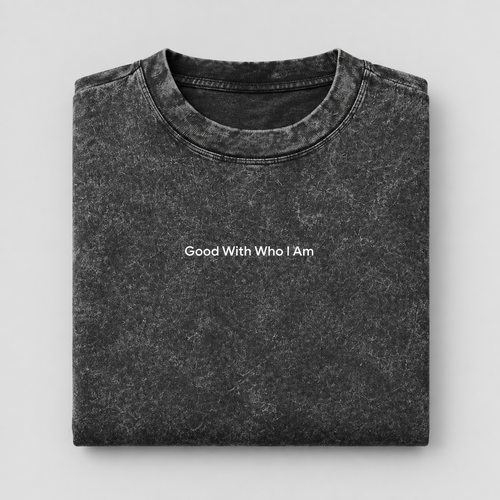 Folded Good With Who I Am tee